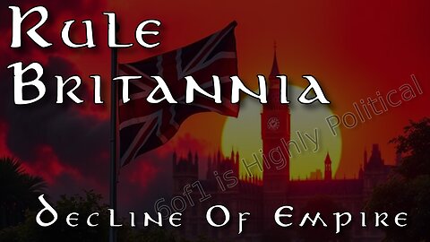 Rule Britannia - Decline Of An Empire