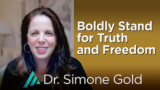 Boldly Stand for Truth and Freedom: Dr. Simone Gold AMS TV 521