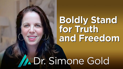 Boldly Stand for Truth and Freedom: Dr. Simone Gold AMS TV 521