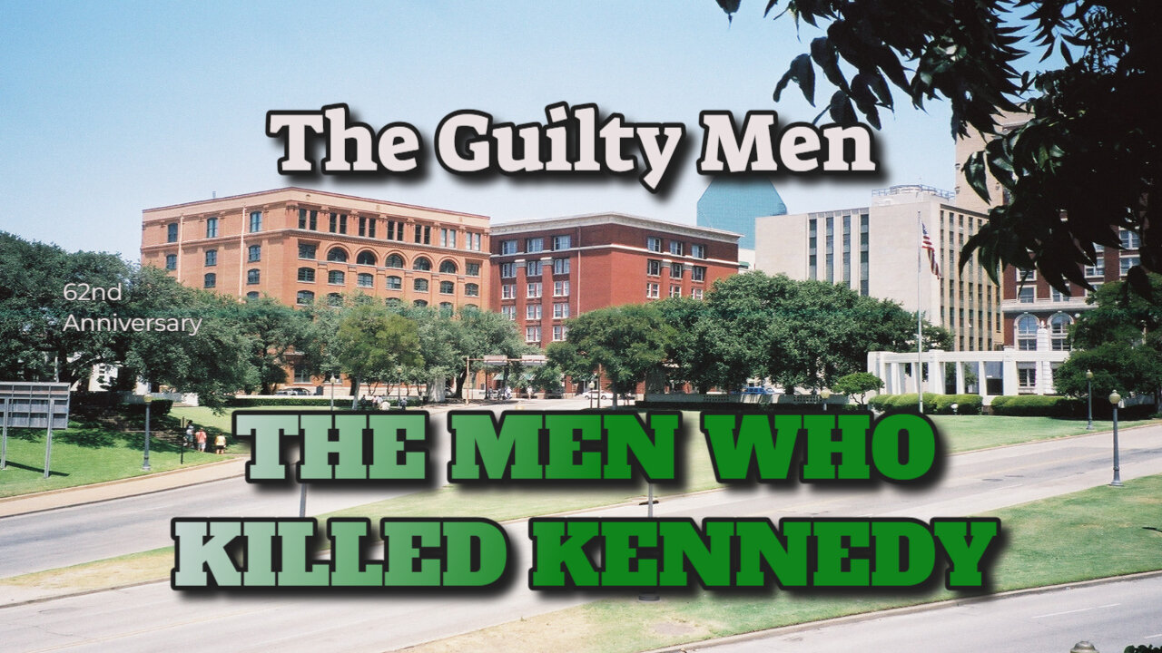 The Men Who Killed Kennedy-The Guilty Men~Enhanced 2025 Edition