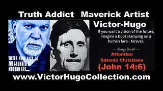 Victor Hugo Live With Truth Addict George Orwell Warned Us Now Satan Has His Boot On Mankinds Neck