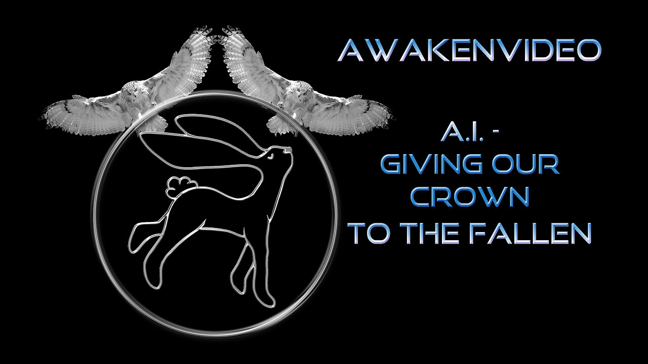 Awakenvideo - A.I. - Giving Our Crown To The Fallen