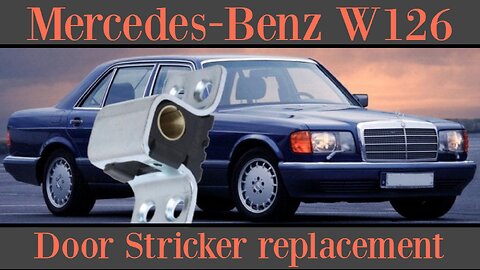 Mercedes Benz W126 - How to replace the door stricker - Door closing problems