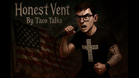 Song: Honest Vent by Taco Talks