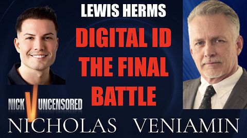 Lewis Herms Discusses Digital ID The Last Battle with Nicholas Veniamin