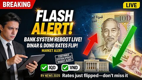FLASH ALERT Bank System Reboot LIVE! Dinar & Dong Rates Flip! 🏦💰 💥 Iraqi Dinar RV News 2025