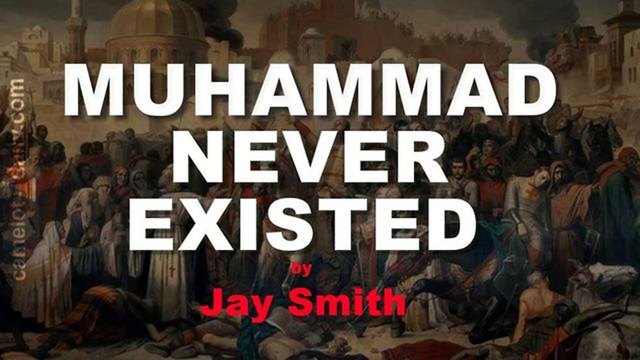 Islam's Prophet Muhammad Never Existed by Jay Smith