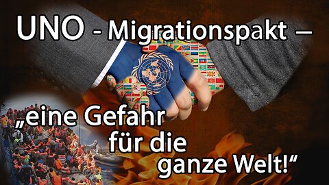 UNO-Migrationspakt –„eine Gefahr für die ganze Welt!“ (28.09.2018)