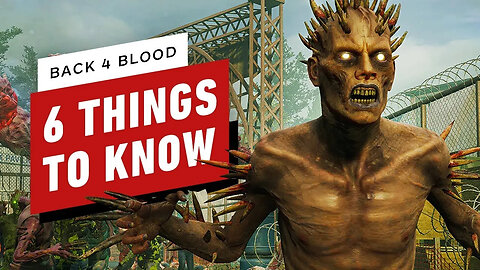 Back 4 Blood - 6 Things to Know