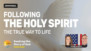 Following the Holy Spirit - (The True Way to Life) - Tiffany Root & Kirk VandeGuchte