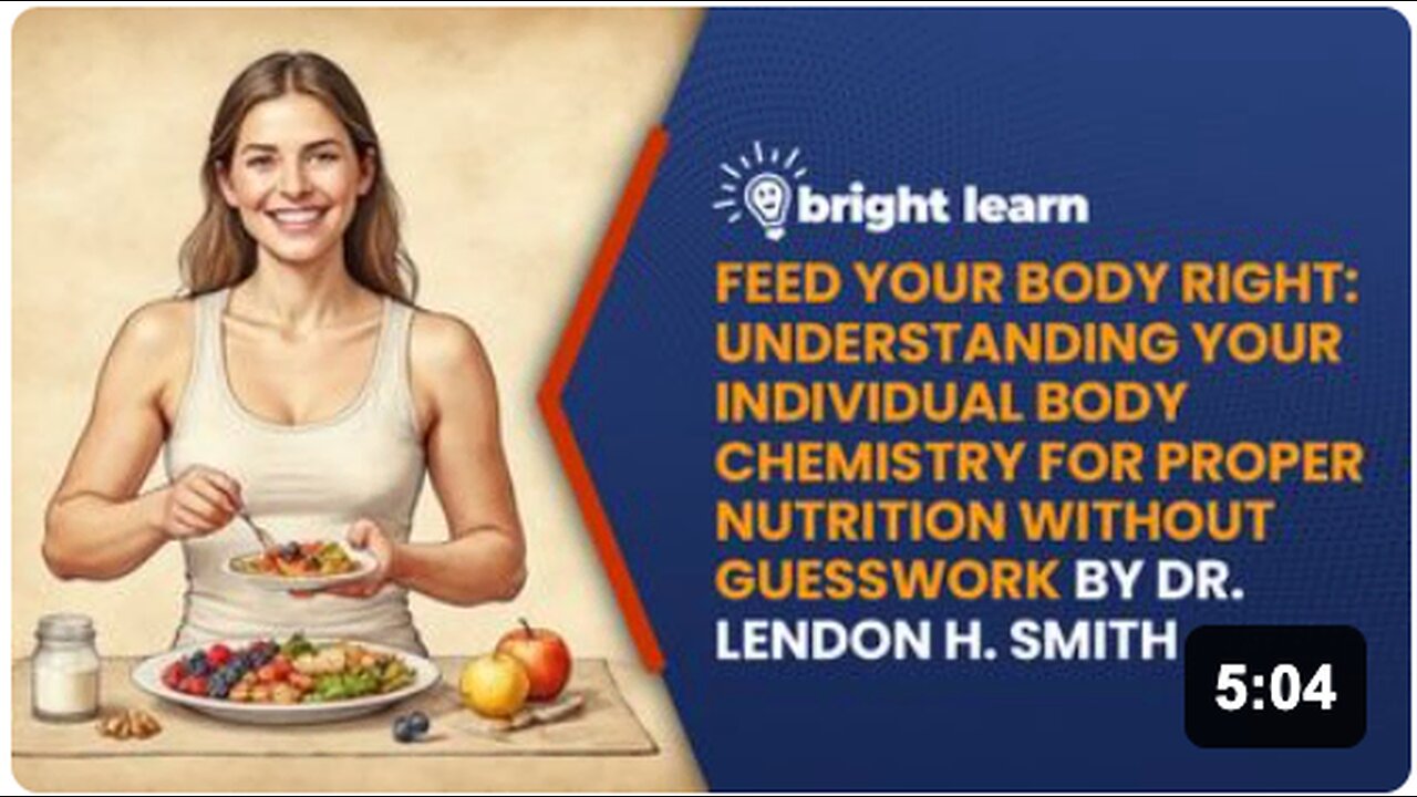 BrightLearn - Feed Your Body Right: Understanding Your Individual Body Chemistry for Proper Nutrition Without Guesswork by Dr. Lendon H. Smith