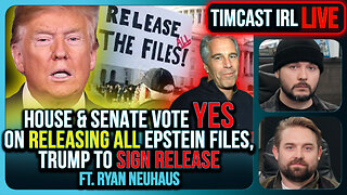 Epstein Transparency PASSED UNANIMOUSLY, Trump To SIGN Release | Timcast IRL