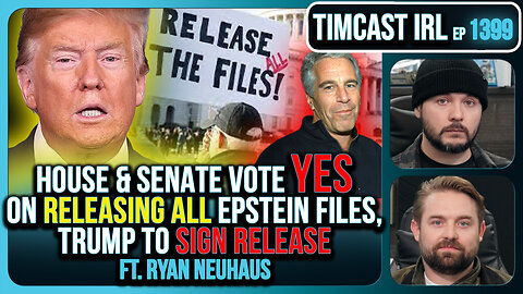 Epstein Transparency PASSED UNANIMOUSLY, Trump To SIGN Release | Timcast IRL