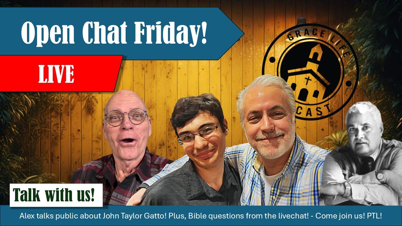 Open Chat Friday! Yes! | Grace Life Podcast | Joel & Friends
