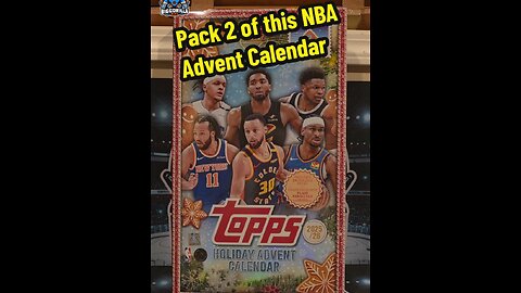Pack 2 of this 2025 Topps NBA Advent Calendar