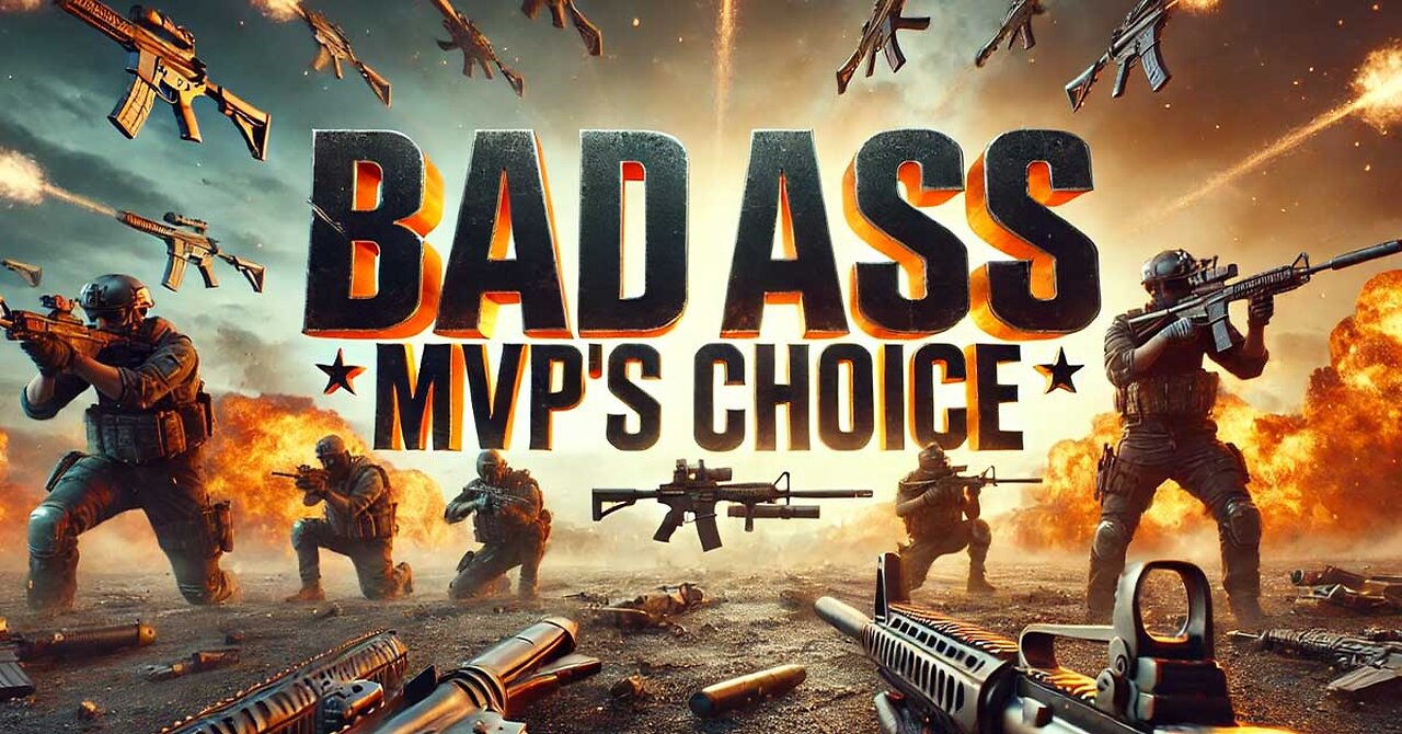 BAD ASS MVP'S CHOICE