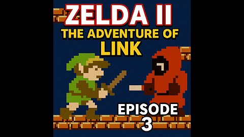 LEGEND OF ZELDA 2 ADVENTURES OF LINK EPISODE 3