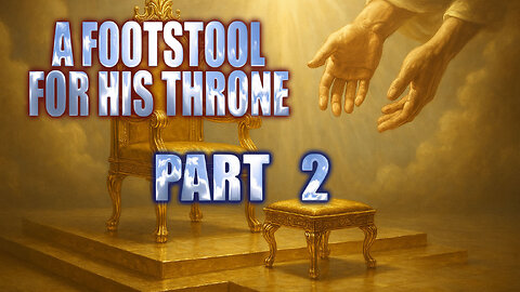 A Footstool For His Throne Part 2 - Mike Blume