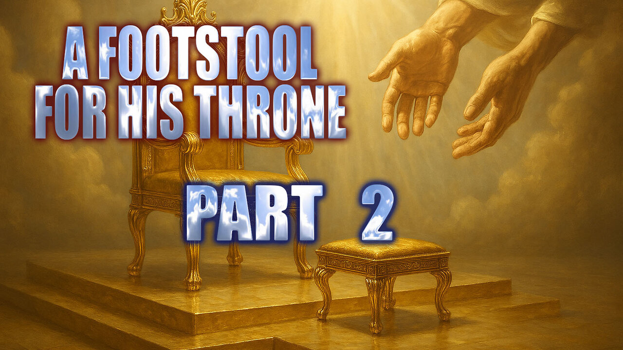 A Footstool For His Throne Part 2 - Mike Blume