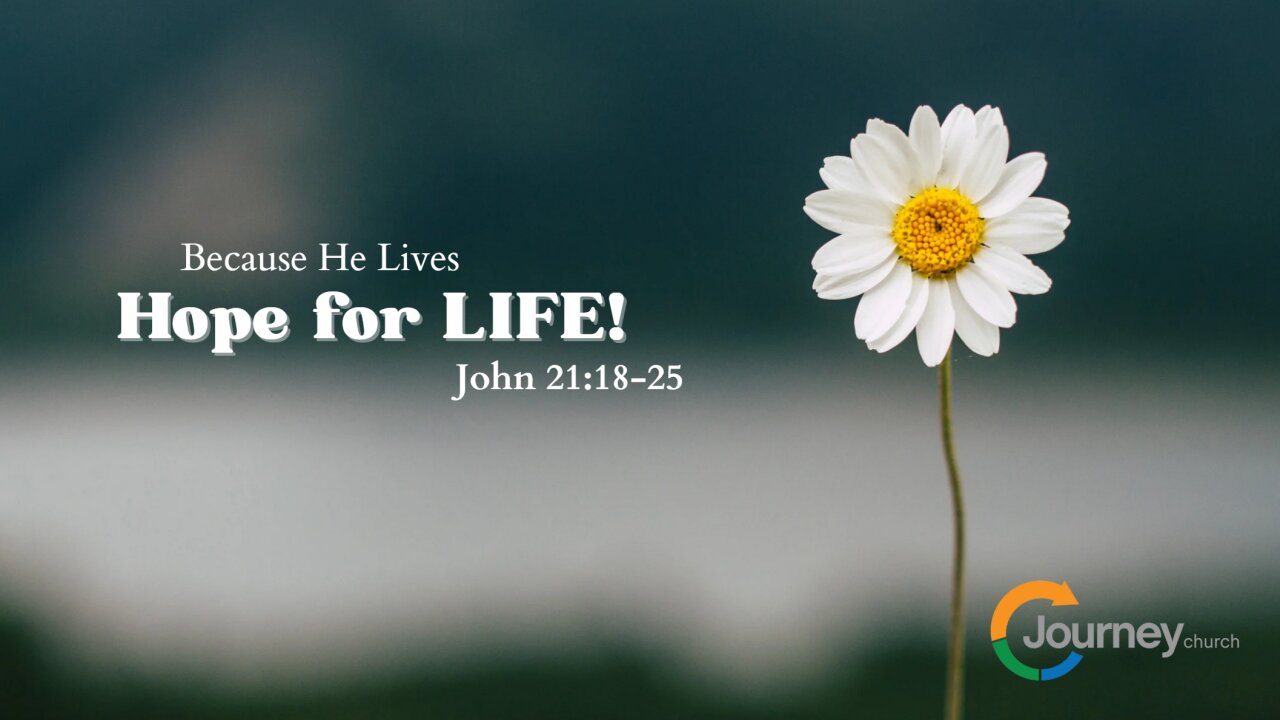 Hope for life - John 21:18-25