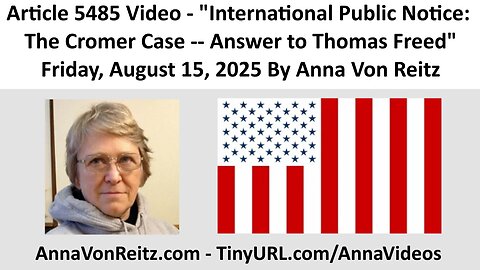 International Public Notice: The Cromer Case -- Answer to Thomas Freed By Anna Von Reitz