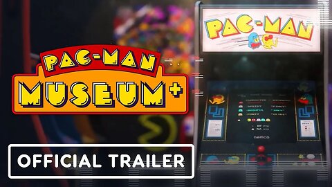 PAC-MAN Museum + - Official Announcement Trailer