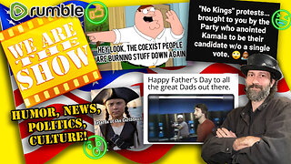 Sun 6-15 7PM EST Father's Day News Culture and Politics Recap!