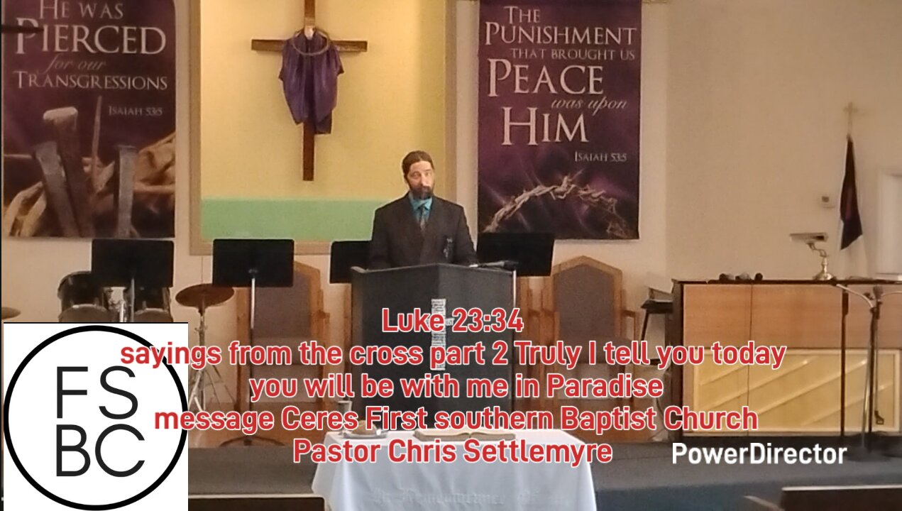 Luke 23:34 sayings from the cross part 2 Truly I tell you today you will be with me in Paradise