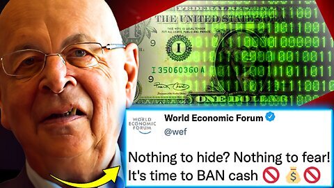 100% Digital WEF Elites Orders Government to Outlaw Cash for Non-Licensed Individuals