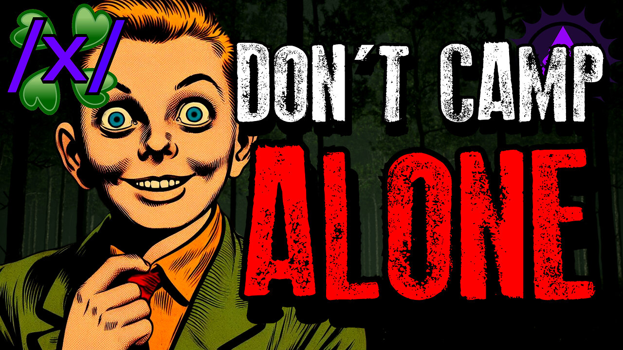 Don't Camp Alone | 4chan /x/ Innawoods Greentext Stories Thread
