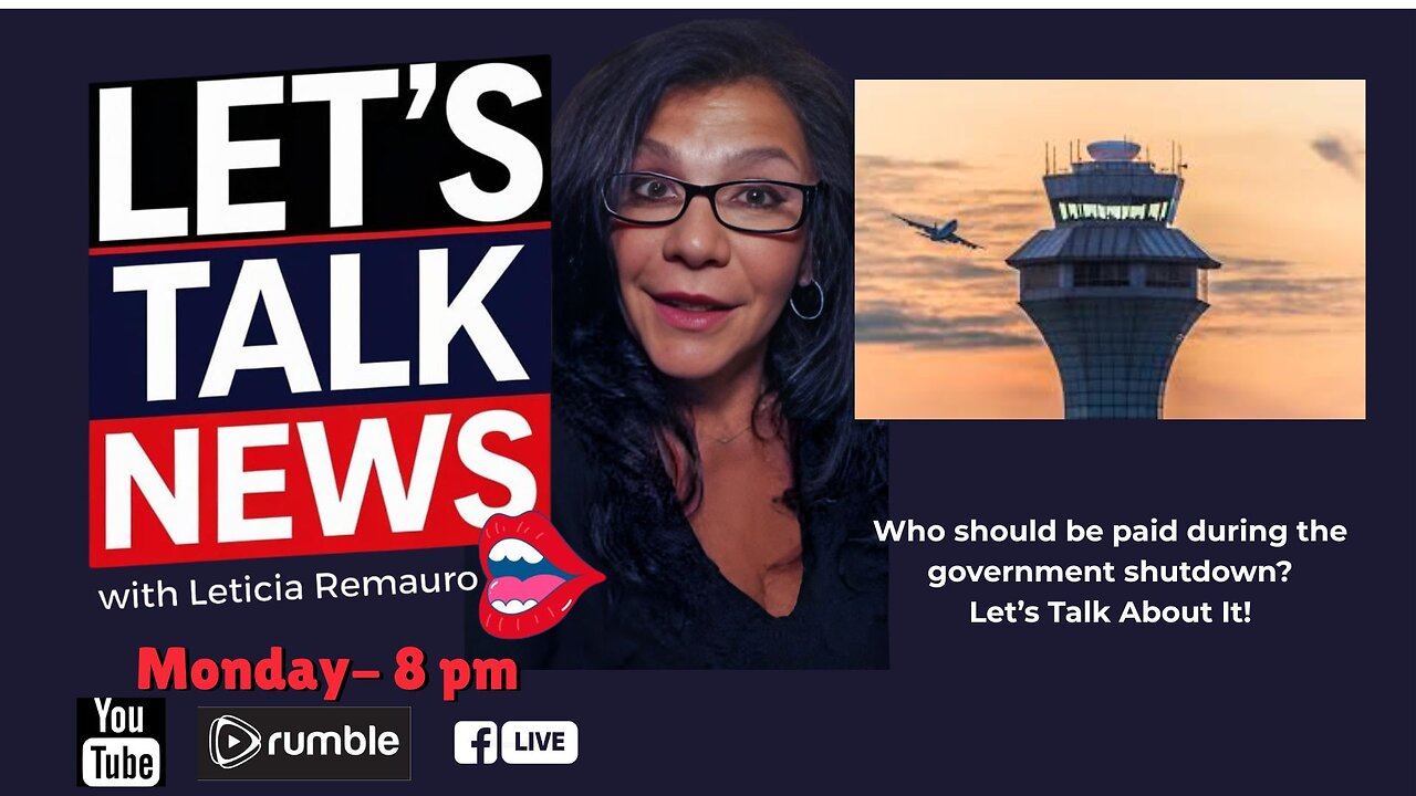 Let's Talk News - Who Should Be Paid During Democrat Government Shutdown?