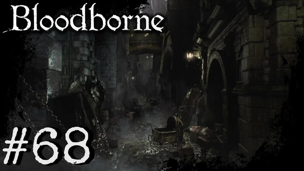 Bloodborne (PS4) Playthrough Part: 68