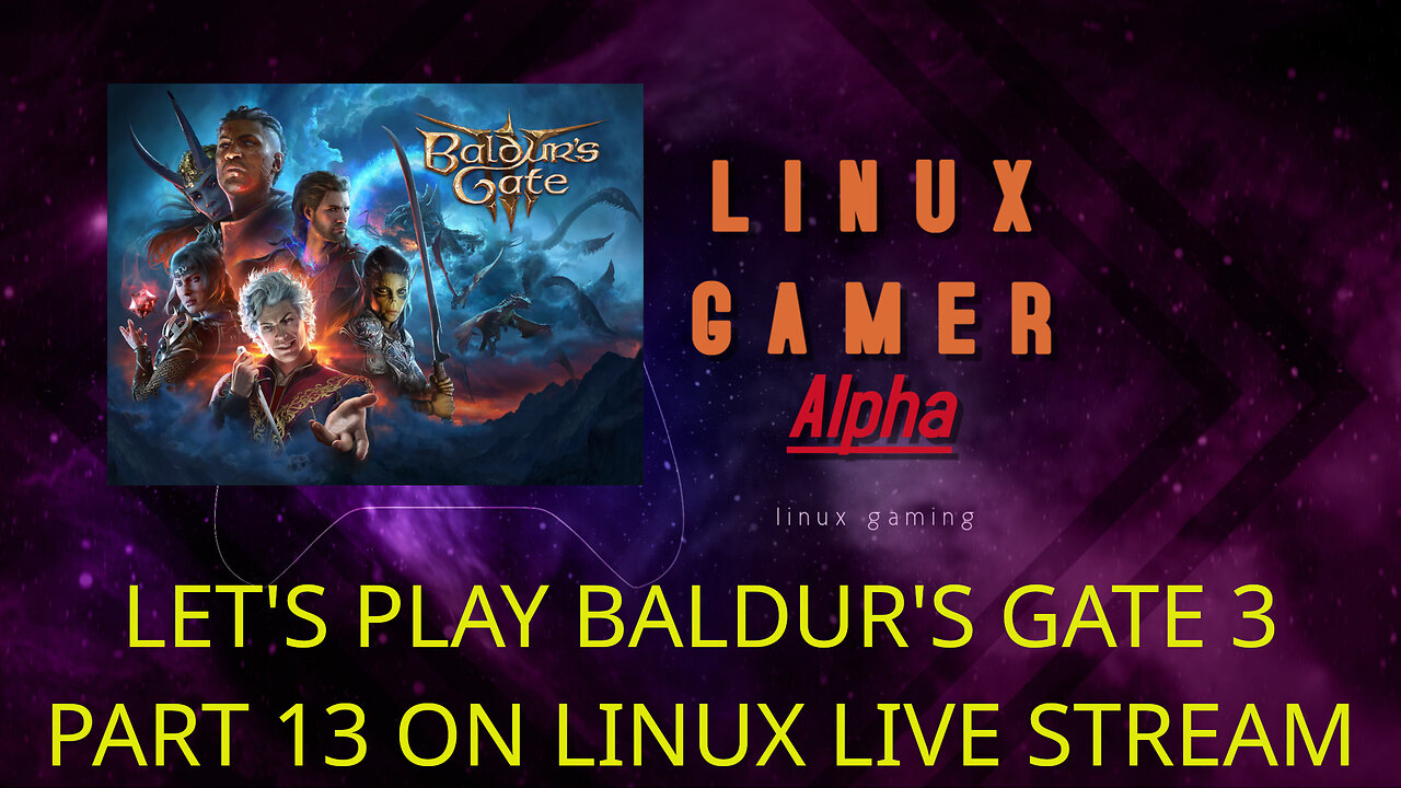 LET'S PLAY BALDUR'S GATE 3 PART 13 ON LINUX LIVE STREAM