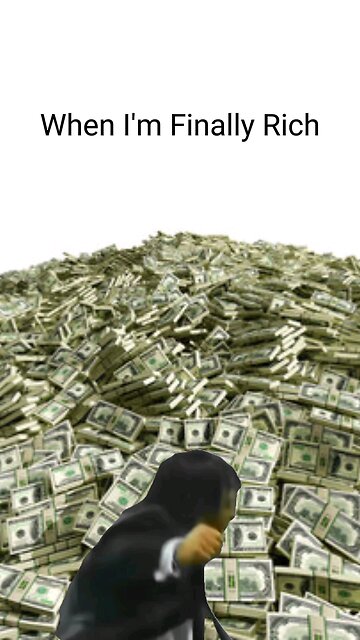 When I Finally Get Rich