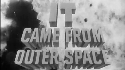 It Came from Outer Space- Barbara Rush, Richard Carlson-1953 IMDB 6.5/10