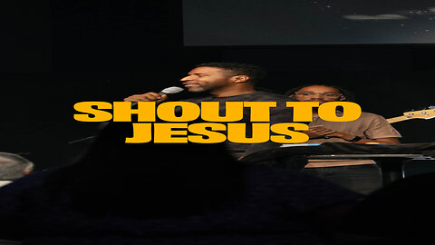 Shout to Jesus
