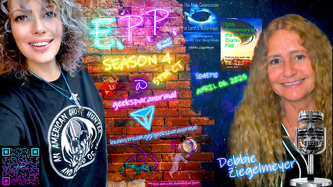 E.P.P. - S04-EP10 [18+ Mature only] PODCAST MODE: GUEST DEBBIE ZIEGELMEYER -- MUFON
