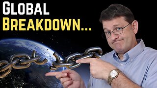 Warning: The Global Economy is Quickly Unraveling...