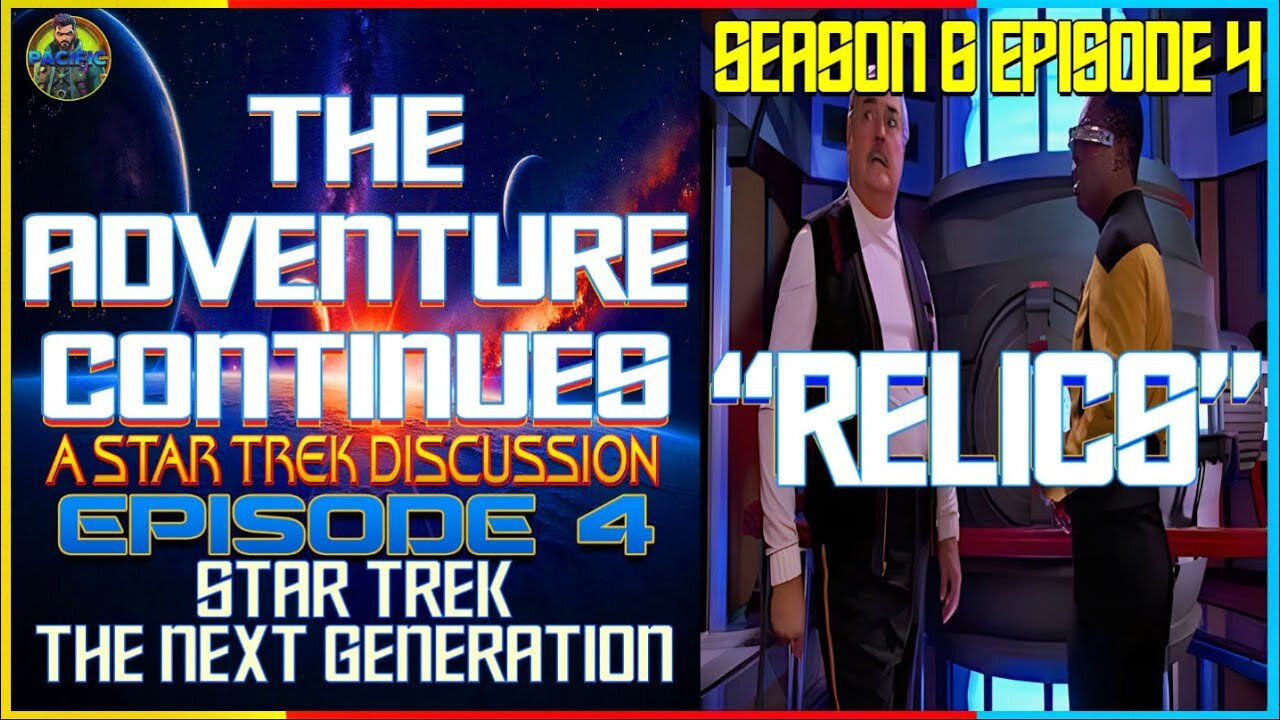 The Adventure Continues A Star Trek Discussion #4 ST:TNG "Relics" SPECIAL GUEST The Smoking Patriot