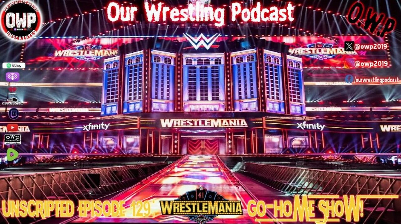 O.W.P. Unscripted Episode 129: WrestleMania 41 Go Home Show-Live Stream