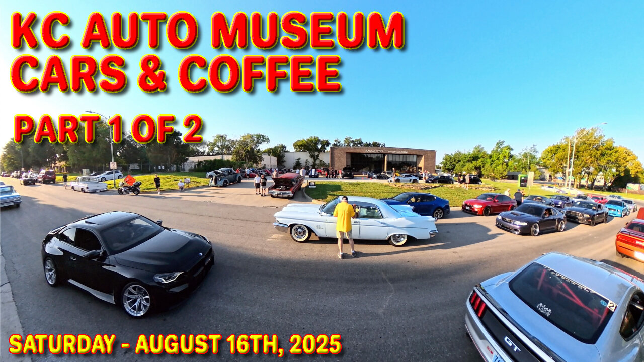 KC Auto Museum Cars & Coffee - Part 1 of 2 - August 16th, 2025