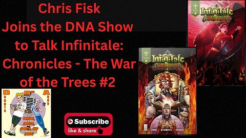 Chris Fisk Joins the DNA Show to Talk Infinitale: Chronicles - The War of the Trees #2
