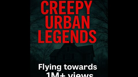 Creepy Urban Legends (Rumble Exclusive)