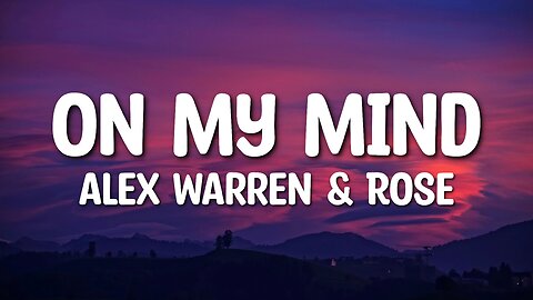 Alex Warren & ROSÉ - On My Mind (Lyrics)