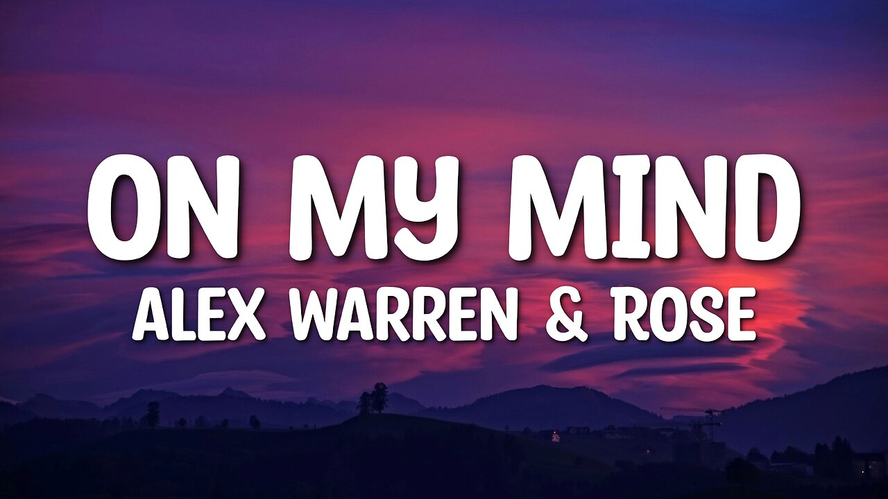 Alex Warren & ROSÉ - On My Mind (Lyrics)