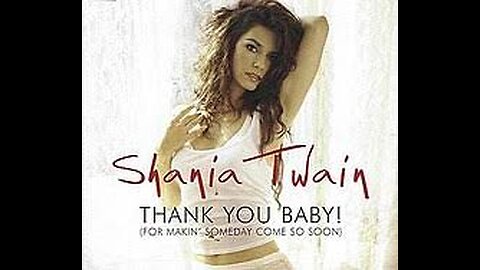 Shania Twain - Thank You Baby! (For Makin' Someday Come So Soon)