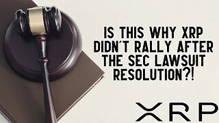 Is This Why XRP Didn't Rally After The SEC Lawsuit Resolution?!