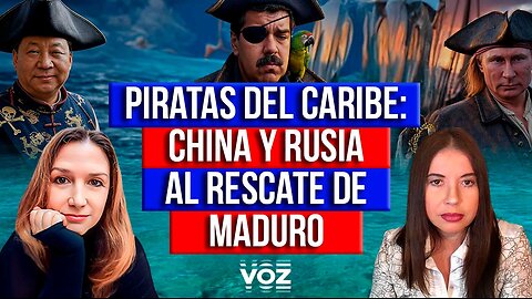 Piratas del Caribe: China y Rusia al rescate de Maduro 