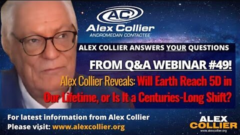 Alex Collier Reveals: Will Earth Reach 5D in Our Lifetime - or Is It a Centuries-Long Shift?