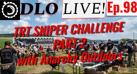 DLO Live! Ep. 98 TRT Sniper Challenge COF and Raffle